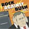 Rock Against Bush Volume 2!